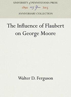 [预订]The Influence of Flaubert on George Moore 9781512811490