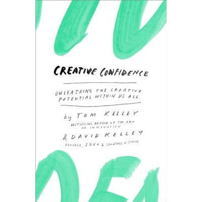 预订 Creative Confidence: Unleashing the Creative Potential Within Us All创造自信：释放我们所有人的创造潜力: 97803853493