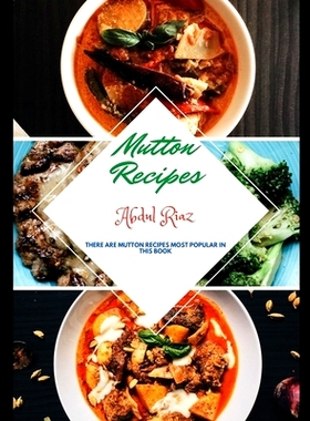 预订 Mutton Recipes: There are mutton recipes most popular in this book: 9798615523946