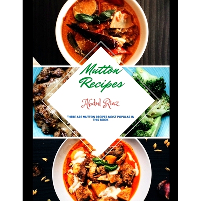 预订 Mutton Recipes: There are mutton recipes most popular in this book: 9798615523946