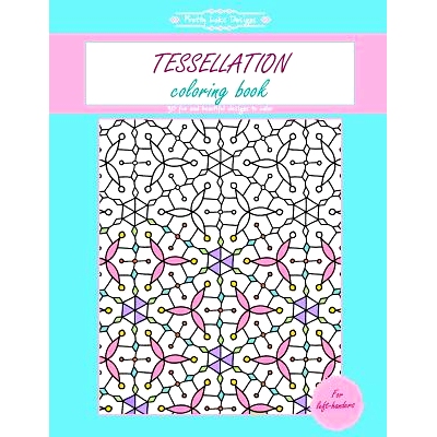 预订 Tessellation Coloring Book: Gift for Left Handers / Kids / Women / Adults / Everyone: 9781092133128