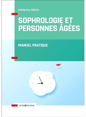 预订 Sophrologie et personnes âgées : manuel pratique 社会学与老年人：实用手册: 9782729619565