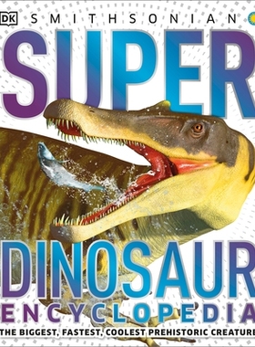 预订 Super Dinosaur Encyclopedia: The Biggest, Fastest, Coolest Prehistoric Creatures: 9781465491442