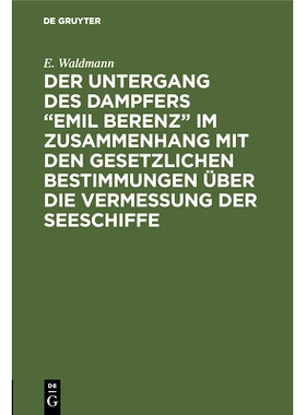 预订 Der Untergang des Dampfers “Emil Berenz” im Zusammenhang mit den gesetzlichen Bestimmungen über die Vermessung d