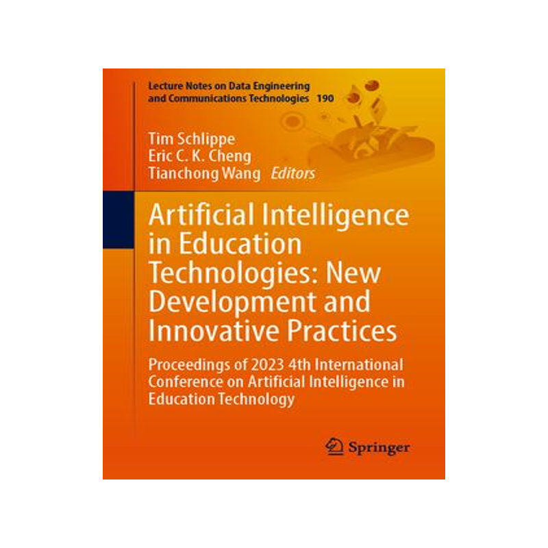 [预订]Artificial Intelligence in Education Technologies: New Development and Innovative Practices: Proceed 9789819979462