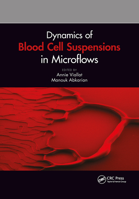 【预订】Dynamics of Blood Cell Suspensions in Microflows 9781032176154