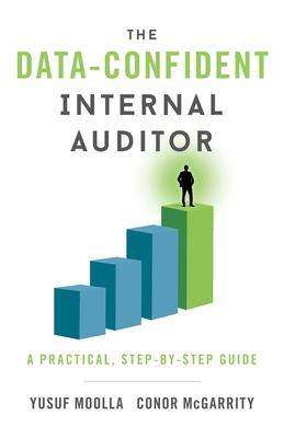 [预订]The Data-Confident Internal Auditor: A Practical, Step-by-Step Guide 9781544526744