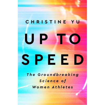 预订 Up to Speed: The Groundbreaking Science of Women Athletes了解*动态：女性运动员的突破性科学: 9780593332399