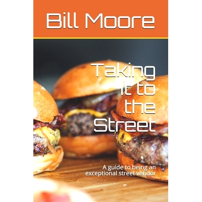 预订 Taking It to the Street: A guide to being an exceptional street food vendor: 9781079554595