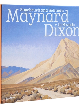 预订 Sagebrush and Solitude: Maynard Dixon in Nevada 山艾树与孤独：梅纳德·迪克森在内华达州: 9780847899586