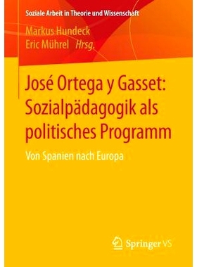 预订 José Ortega y Gasset: Sozialpädagogik als politisches Programm: Von Spanien nach Europa: 9783658019129