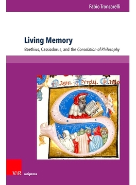 预订 Living Memory: Boethius, Cassiodorus and the Consolation of Philosophy 活的记忆：波爱修斯、卡西奥多鲁斯和哲学的慰藉