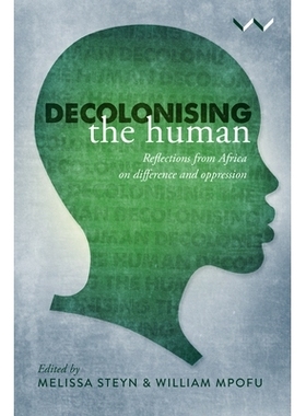 预订 Decolonising the Human: Reflections from Africa on Difference and Oppression: 9781776146550