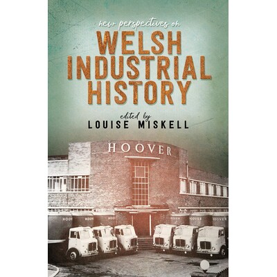 预订 New Perspectives on Welsh Industrial History 威尔士工业史的新观点: 9781786835000