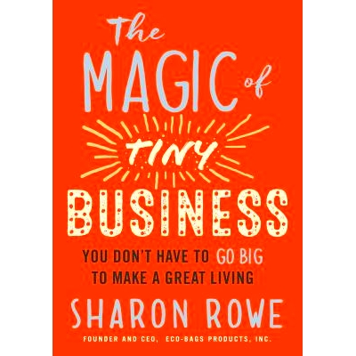 预订 The Magic of Tiny Business: You Don’t Have to Go Big to Make a Great Living 微小商业的魔力：你不必为了生活而大做大