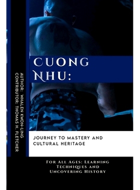 预订 Cuong Nhu: Journey to Mastery and Cultural Heritage: For All Ages: Learning Techniques and Uncovering History: 9798