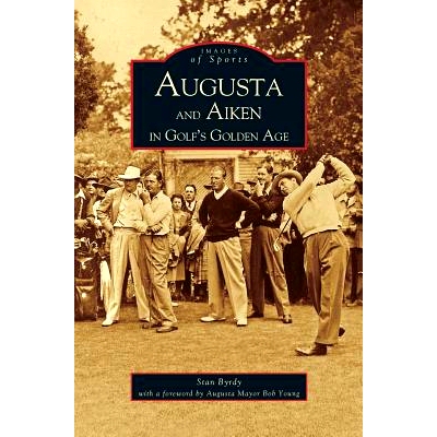预订 Augusta and Aiken in Golf’s Golden Age: 9781531610074