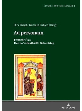 预订 Ad personam: Festschrift zu Hanna Vollraths 80. Geburtstag 汉娜·弗拉拉斯（Hanna Vollrath）诞辰80周年的纪念活动: 97