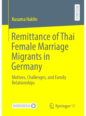 预订 Remittance of Thai Female Marriage Migrants in Germany: Motives, Challenges, and Family Relationships 泰国妇女婚姻