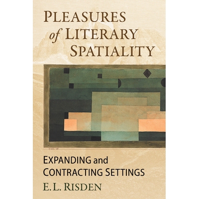 预订 Pleasures of Spatiality: Expansion and Contraction in Literary Settings 空间性的乐趣:文学背景中的扩张和收缩: 978147