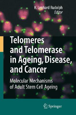 【预订】Telomeres and Telomerase in Aging, Disease, and Cancer