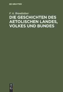 【预订】Die Geschichten des Aetolischen Landes, Volkes und Bundes 9783111258447
