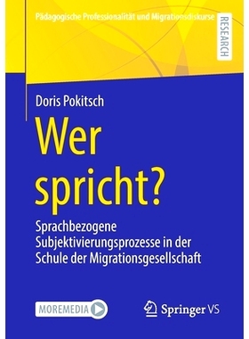 预订 Wer spricht?: Sprachbezogene Subjektivierungsprozesse in der Schule der Migrationsgesellschaft: 9783658378110