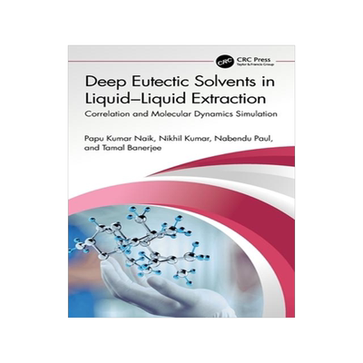 [预订]Deep Eutectic Solvents in Liquid-Liquid Extraction: Correlation and Molecular Dynamics Simulation 9781032138565