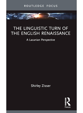 预订 The Linguistic Turn of the English Renaissance: A Lacanian Perspective 英国文艺复兴时期的语言转向：拉康展望: 978103