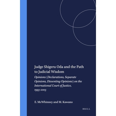 预订 Judge Shigeru Oda and the Path to Judicial Wisdom: Opinions (Declarations, Separate Opinions, Dissenting Opinions)