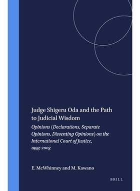 预订 Judge Shigeru Oda and the Path to Judicial Wisdom: Opinions (Declarations, Separate Opinions, Dissenting Opinions)