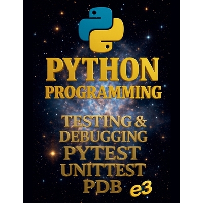 预订 Python Programming: Testing & Debugging, Pytest, Unittest, Pdb: 9798232938741