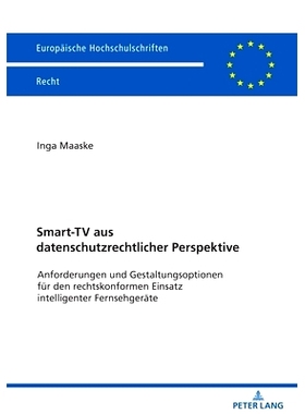 预订 SmartTV aus datenschutzrechtlicher Perspektive: Anforderungen und Gestaltungsoptionen für den rechtskonformen Eins