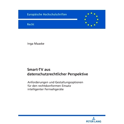 预订 SmartTV aus datenschutzrechtlicher Perspektive: Anforderungen und Gestaltungsoptionen für den rechtskonformen Eins