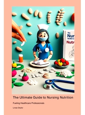 预订 The Ultimate Guide to Nursing Nutrition: Fueling Healthcare Professionals: 9781778900297