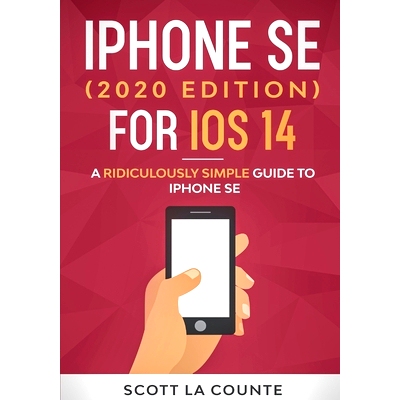 预订 iPhone SE (2020 Edition) For iOS 14: A Ridiculously Simple Guide To iPhone SE: 9781610423199