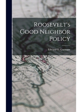 预订 Roosevelt’s Good Nei*or Policy: 9781013986413