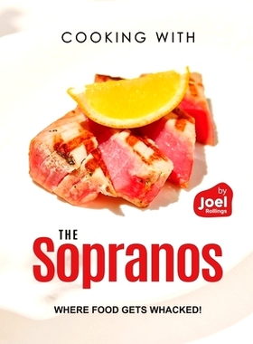 预订 Cooking with The Sopranos: Where Food Gets Whacked!: 9798866455430