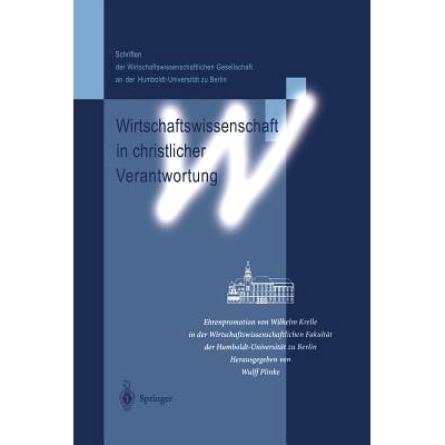 预订 Wirtschaftswissenschaft in christlicher Verantwortung: Ehrenpromotion von Wilhelm Krelle in der Wirtschaftswissensc