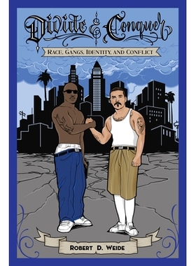 预订 Divide & Conquer: Race, Gangs, Identity, and Conflict 分而治之：种族、帮派、身份和冲突: 9781439919460