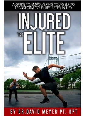 预订 Injured to Elite: A Guide To Empowering Yourself to Transform Your Life After Injury: 9780578712000