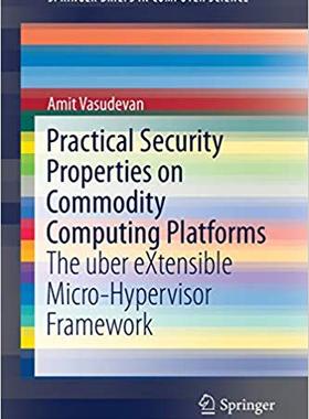 【预售】Practical Security Properties on Commodity Computing Platforms