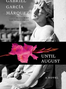 现货 我们八月见 马尔克斯遗作 英文原版 Until August: A novel 百年孤独 Gabriel García Márquez 诺贝尔文学奖