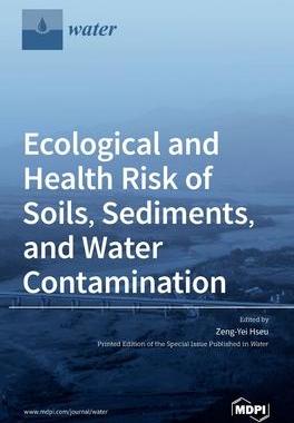 [预订]Ecological and Health Risk of Soils, Sediments, and Water Contamination 9783036500348