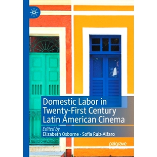 9783030332983 Century Cinema American Latin 家庭劳动 Domestic Labor 预订 Twenty 21世纪拉丁美洲电影 First