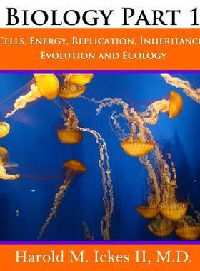 [预订]Biology Part 1: Cells, Energy, Replication, Inheritance, Evolution and Ecology 9780615841243