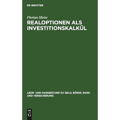 预订 Realoptionen als Investitionskalkül: Bewertung von Investitionen unter Unsicherheit: 9783486245141