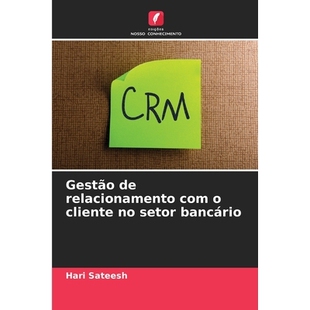 预订 Gestão de relacionamento com o cliente no setor bancário: 9786209376023