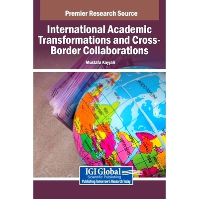 预订 International Academic Transformations and Cross-Border Collaborations: 9798337305080