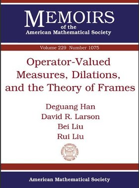 【预售】Operator-Valued Measures, Dilations, and the Theory of Frames